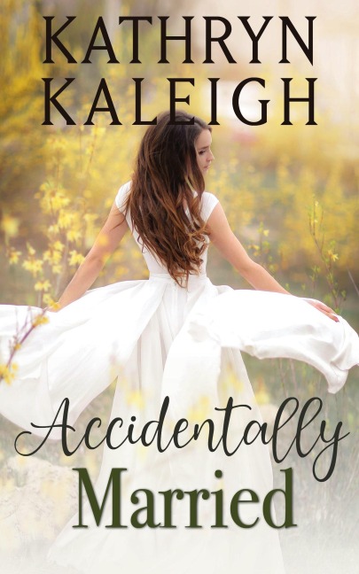 Accidentally Married (American Historical Romance) - Kathryn Kaleigh