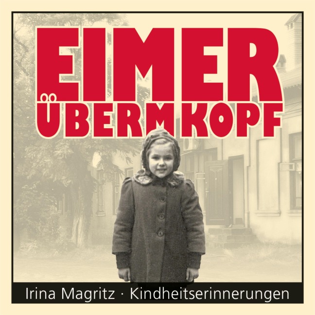 Eimer überm Kopf - Irina Magritz