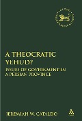 Cover-Bild zum Titel 'A Theocratic Yehud?' von 'Jeremiah W. Cataldo'