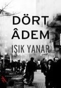 Dört Adem - Isik Yanar