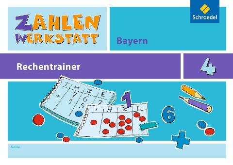 Zahlenwerkstatt - Rechentrainer 4. Bayern - 