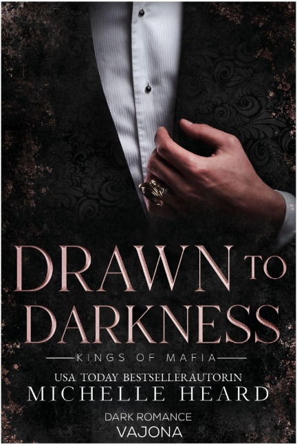 Drawn to Darkness (Kings of Mafia 4) - Michelle Heard