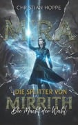 Cover-Bild zum Titel 'Mira - Die Splitter von Mirrith: Die Macht der Wahl' von 'Christian Hoppe'