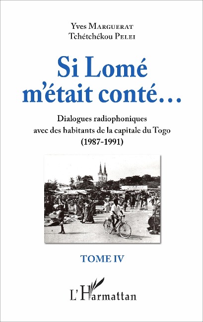 Si Lomé m'était conté... - Tchétchékou Pelei, Yves Marguerat