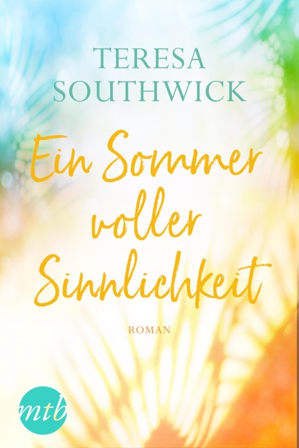Ein Sommer voller Sinnlichkeit - Teresa Southwick