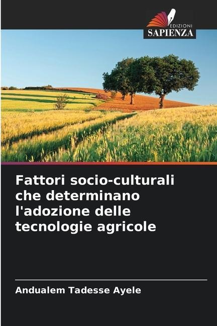 Fattori socio-culturali che determinano l'adozione delle tecnologie agricole - Andualem Tadesse Ayele