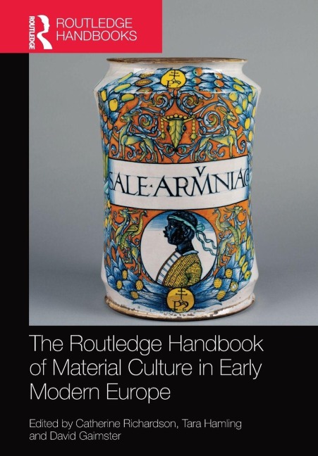 The Routledge Handbook of Material Culture in Early Modern Europe - 