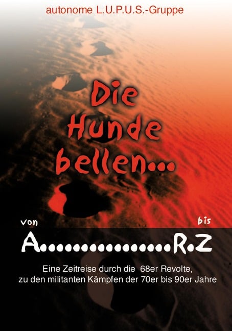 Die Hunde bellen ... Von A - RZ - Wolf Wetzel, Christoph Villinger, Hugo Victor, Judith David