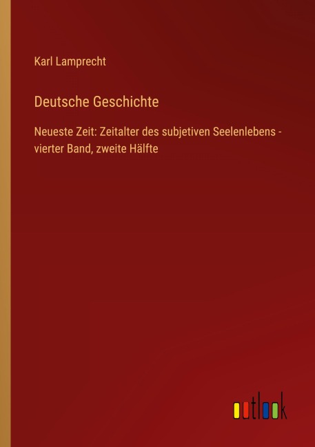 Deutsche Geschichte - Karl Lamprecht