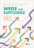 Wege zur Suffizienz - Wiktoria Furrer, René Inderbitzin, Giulia Fontana, Johannes Probst, Leonard Creutzburg