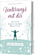 Unterwegs mit dir - Geschenkausgabe - Sharon Garlough Brown