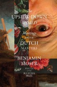 Cover-Bild zum Titel 'The Upside-Down World' von 'Benjamin Moser'