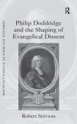 Cover-Bild zum Titel 'Philip Doddridge and the Shaping of Evangelical Dissent' von 'Robert Strivens'