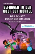 Cover-Bild zum Titel 'Gefangen in der Welt der Würfel. Der Schatz des Enderdrachen. Ein Abenteuer für Minecrafter' von 'Fabian Lenk'