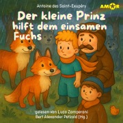 Cover-Bild zum Titel 'Der kleine Prinz hilft dem einsamen Fuchs' von 'Antoine de Saint-Exupéry'