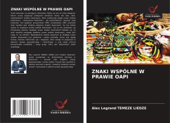 Cover-Bild zum Titel 'ZNAKI WSPÓLNE W PRAWIE OAPI' von 'Alex Legrand Temeze Liedze'