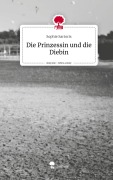 Cover-Bild zum Titel 'Die Prinzessin und die Diebin. Life is a Story - story.one' von 'Sophie Sartoris'