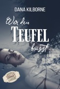 Cover-Bild zum Titel 'Wer den Teufel küsst ...' von 'Dana Kilborne'