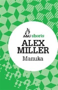 Cover-Bild zum Titel 'Manuka' von 'Alex Miller'