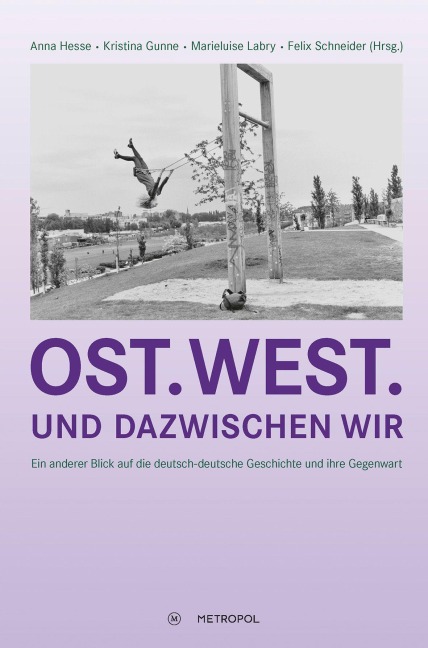 Ost. West. Und dazwischen wir - 
