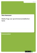 Cover-Bild zum Titel 'Hatha-Yoga aus sportwissenschaftlicher Sicht' von 'Theis Ramsauer'