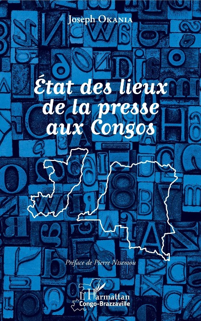 Etat des lieux de la presse aux Congos - Okania Joseph Okania