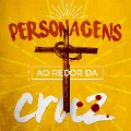 Cover-Bild zum Titel 'Personagens ao Redor da Cruz | Aluno' von 'Editora Cristã Evangélica'