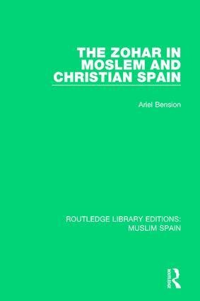 The Zohar in Moslem and Christian Spain - Ariel Bension