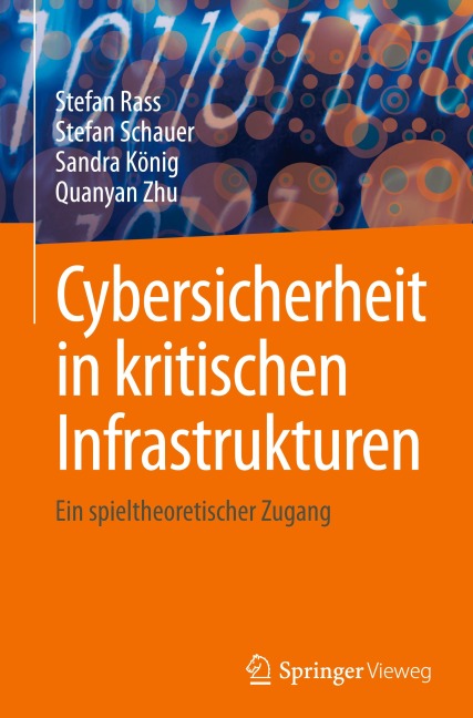 Cybersicherheit in kritischen Infrastrukturen - Stefan Rass, Stefan Schauer, Sandra König, Quanyan Zhu
