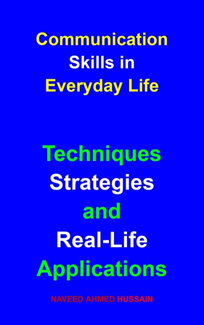 Communication Skills in Everyday Life - Naveed Ahmed Hussain