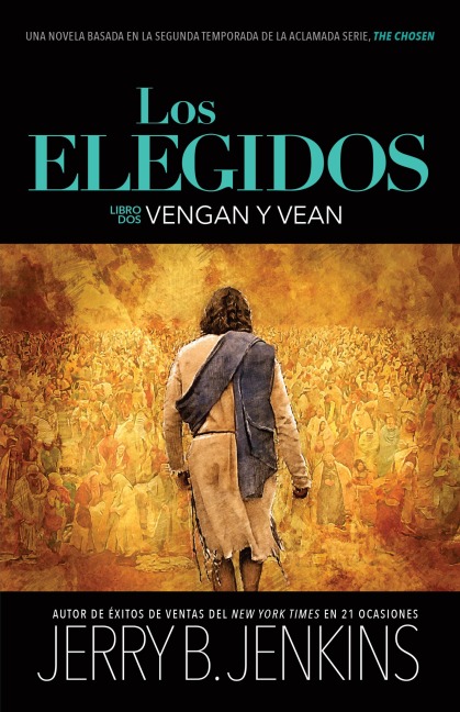 Los elegidos - Vengan y vean - Jerry B. Jenkins