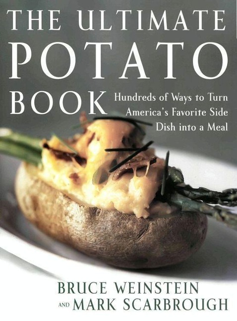 The Ultimate Potato Book - Bruce Weinstein, Mark Scarbrough