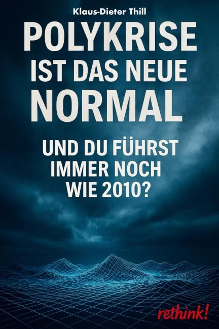 Polykrise ist das neue Normal - Klaus-Dieter Thill