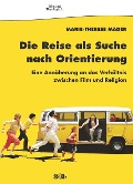 Cover-Bild zum Titel 'Die Reise als Suche nach Orientierung' von 'Marie-Therese Mäder'