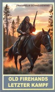 Cover-Bild zum Titel 'Old Firehands letzter Kampf' von 'Friedhelm Schneidewind'