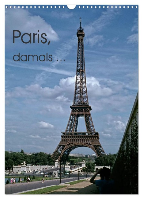 Paris, damals ... (Wandkalender 2025 DIN A3 hoch), CALVENDO Monatskalender - Michael Schulz-Dostal