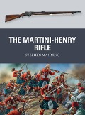 Cover-Bild zum Titel 'The Martini-Henry Rifle' von 'Stephen Manning'