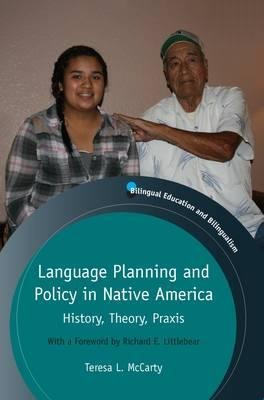 Language Planning and Policy in Native America - Teresa L McCarty