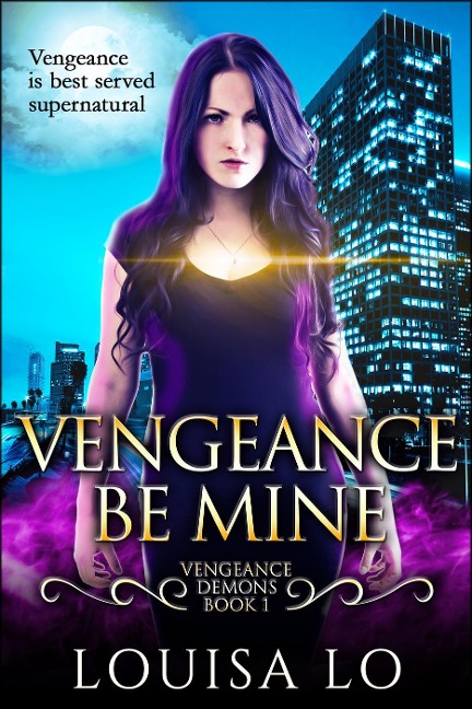 Vengeance Be Mine (Vengeance Demons Book 1) - Louisa Lo