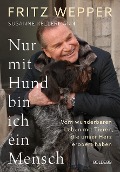 Cover-Bild zum Titel 'Nur mit Hund bin ich ein Mensch' von 'Fritz Wepper, Susanne Kellermann'