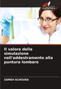 Il valore della simulazione nell'addestramento alla puntura lombare - Sameh Achoura