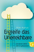 Cover-Bild zum Titel 'Ergreife das Unerreichbare' von 'Rob Rufus'