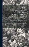 Cover-Bild zum Titel 'De La Cristallisation Considérée Géométriquement Et Physiquement' von ''