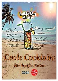 Coole Cocktails für heiße Feten (Wandkalender 2024 DIN A2 hoch), CALVENDO Monatskalender - 