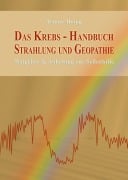 Cover-Bild zum Titel 'Das Krebs-Handbuch Strahlung und Geopathie' von 'Rainer Höing'