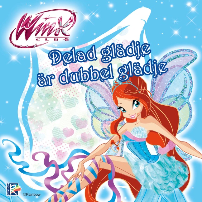 Winx Club: Delad glädje är dubbel glädje - Iginio Straffi