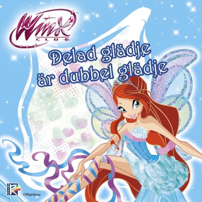 Winx Club: Delad glädje är dubbel glädje - Iginio Straffi