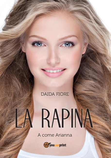 La rapina. A come Arianna - Daida Fiore