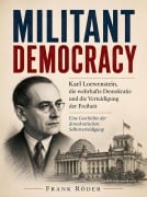 Cover-Bild zum Titel 'Militant Democracy' von 'Frank Röder'