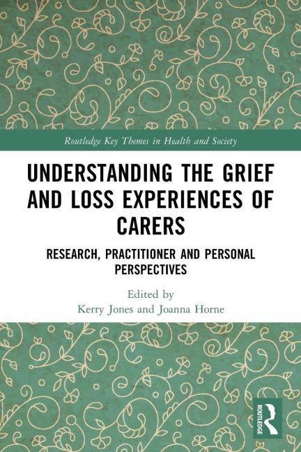 Understanding the Grief and Loss Experiences of Carers - 